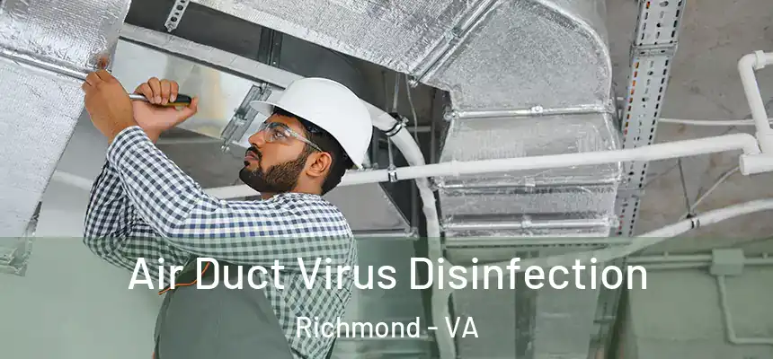 Air Duct Virus Disinfection Richmond - VA
