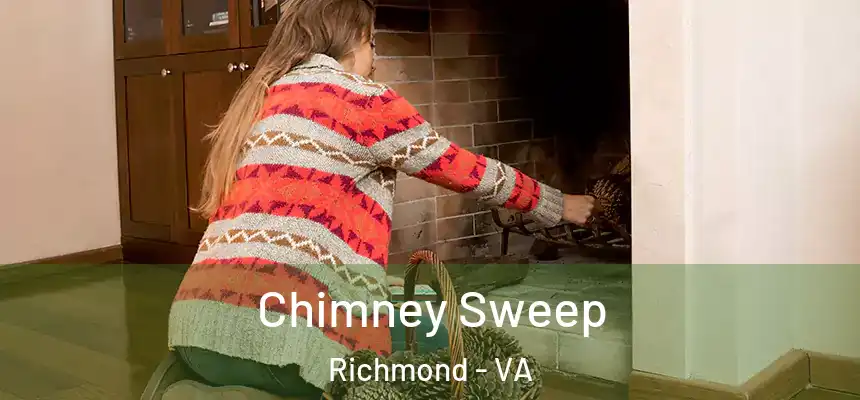 Chimney Sweep Richmond - VA
