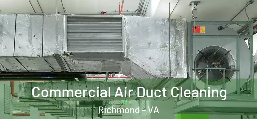 Commercial Air Duct Cleaning Richmond - VA