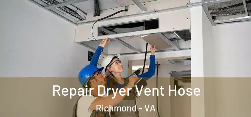Repair Dryer Vent Hose Richmond - VA